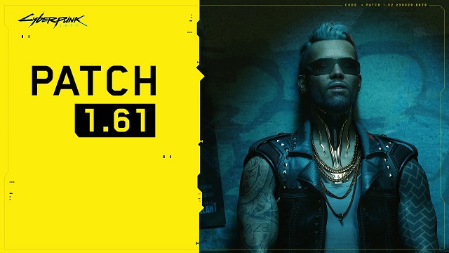 Cyberpunk 2077 Update 1.61 Patch Notes