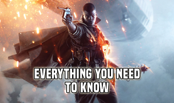 Battlefield 1 - Everything You Need to Know