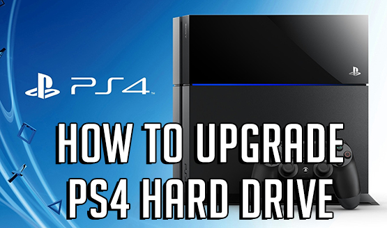 How to Upgrade Your PS4 Hard Drive