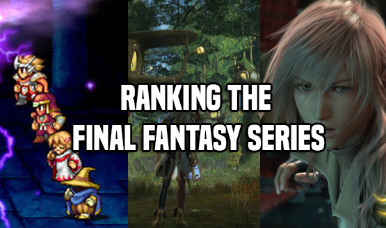 Ranking the Final Fantasy Series